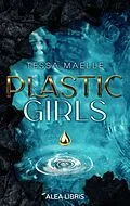 E-Book (epub) Plastic Girls von Tessa Maelle