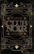 E-Book (epub) Club Noir von Genevieve A. Königsberg, Jo Garrett, Lea Grasmück
