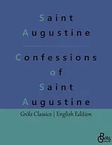 Kartonierter Einband Confessions of Saint Augustine von Saint Augustine