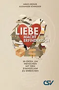 E-Book (epub) Liebe macht erfinderisch von Alexander Schneider, Mirko Krüger