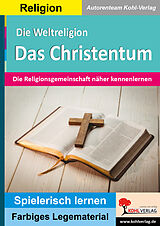 Kartonierter Einband Die Weltreligion Das Christentum von Autorenteam Kohl-Verlag