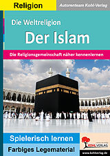 Kartonierter Einband Die Weltreligion Der Islam von Autorenteam Kohl-Verlag