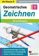Kartonierter Einband Geometrisches Zeichnen / Band 1: Grundlagen von Gerold Kober, Paul Schug