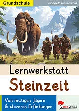 E-Book (pdf) Lernwerkstatt Steinzeit / Grundschule von Gabriela Rosenwald