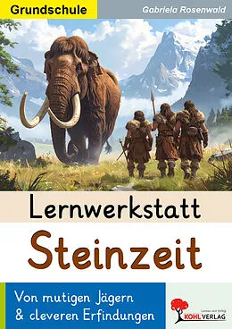 E-Book (pdf) Lernwerkstatt Steinzeit / Grundschule von Gabriela Rosenwald
