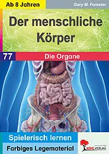 E-Book (pdf) Der menschliche Körper / Die Organe von Gary M. Forester