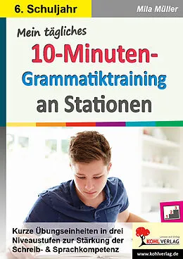 E-Book (pdf) Mein tägliches 10-Minuten-Grammatik-Training an Stationen / Klasse 6 von Mila Müller