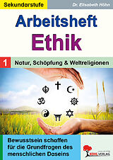 E-Book (pdf) Arbeitsheft Ethik / Band 1: Natur, Schöpfung und Weltreligionen von Elisabeth Höhn
