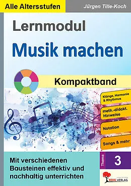 E-Book (pdf) Lernmodul 3: Musik machen / Kompaktband von Jürgen Tille-Koch