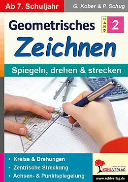 E-Book (pdf) Geometrisches Zeichnen / Band 2: Spiegeln, drehen und strecken von Gerold Kober, Paul Schug
