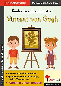 E-Book (pdf) Kinder besuchen Künstler / Vincent van Gogh von Eckhard Berger, Barbara Berger
