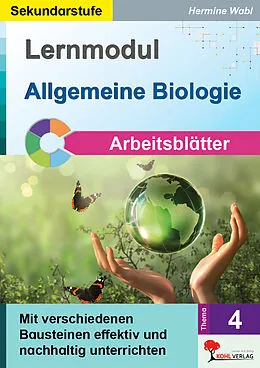 E-Book (pdf) Lernmodul 4: Allgemeine Biologie / Arbeitsblätter von Hermine Wabl