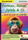 E-Book (pdf) Formen, Rätsel, Spiele und Co. ... durch die coole Kunstbrille (Band 5) von Eckhard Berger