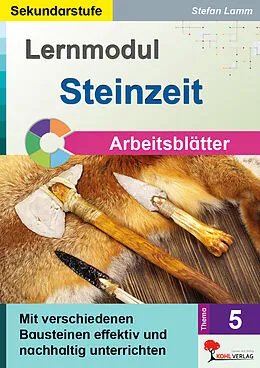 E-Book (pdf) Lernmodul 5: STEINZEIT / Arbeitsblätter von Stefan Lamm