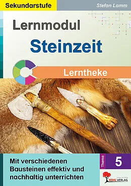 E-Book (pdf) Lernmodul 5: STEINZEIT / Lerntheke von Stefan Lamm