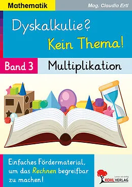 E-Book (pdf) Dyskalkulie? Kein Thema! / Band 3: Multiplikation von Claudia Ertl