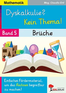 E-Book (pdf) Dyskalkulie? Kein Thema! / Band 5: Brüche von Claudia Ertl