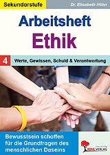 E-Book (pdf) Arbeitsheft Ethik / Band 4:Werte, Gewissen, Schuld und Verantwortung von Elisabeth Höhn