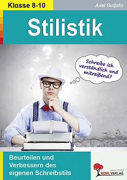 E-Book (pdf) Stilistik / Beurteilen und Verbessern des eigenen Schreibstils von Axel Gutjahr