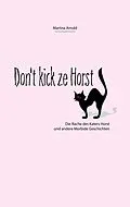 E-Book (epub) Don't kick ze Horst! von Martina Arnold