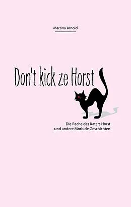 E-Book (epub) Don't kick ze Horst! von Martina Arnold
