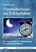 E-Book (epub) Chronobiologie als Erfolgsfaktor (eBook) von Alexander Lange