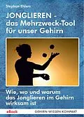 E-Book (epub) JONGLIEREN - das Mehrzweck-Tool für unser Gehirn (eBook) von Stephan Ehlers
