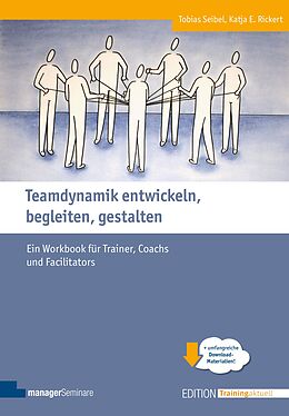 E-Book (pdf) Teamdynamik entwickeln, begleiten, gestalten von Seibel Tobias, Katja E. Rickert