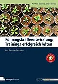 E-Book (pdf) Führungskräfteentwicklung: Trainings erfolgreich leiten von Manfred Schwarz, Iris Schwarz