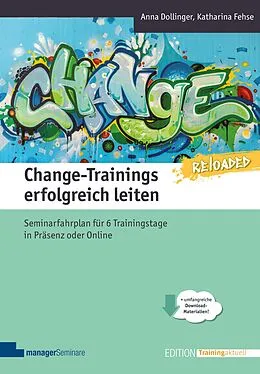 E-Book (epub) Change-Trainings erfolgreich leiten - Reloaded von Anna Dollinger, Katharina Fehse