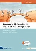 E-Book (pdf) Leadership: 82 Methoden für die Arbeit mit Führungskräften von Tobias Seibel