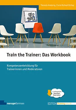 E-Book (epub) Train the Trainer: Das Workbook von Theresia Amelang, Frank Michael Orthey