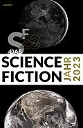 E-Book (pdf) Das Science Fiction Jahr 2023 von Erik Simon, Dominik Irtenkauf, Judith C. Vogt