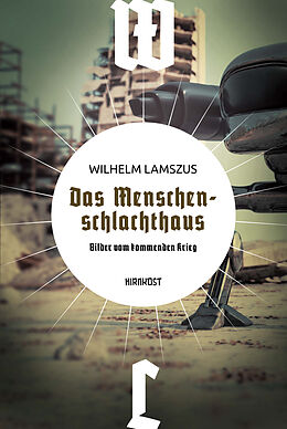 Fester Einband Das Menschenschlachthaus von Wilhelm Lamszus