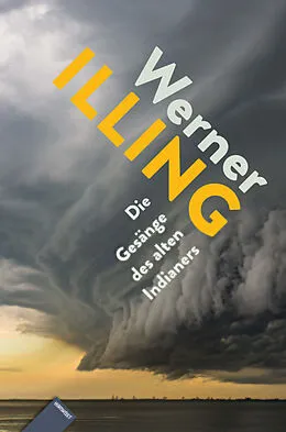 E-Book (epub) Die Gesänge des alten Indianers von Werner Illing