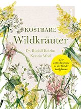 E-Book (pdf) Kostbare Wildkräuter von Rudolf Bolzius, Kerstin Wolf, Rudolf Bolzius