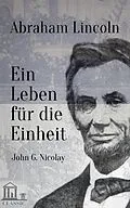 E-Book (epub) Abraham Lincoln von John G. Nicolay, V. Heptin