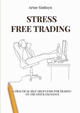 eBook (epub) Stress Free Trading de Artur Sinitsyn