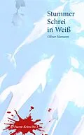E-Book (epub) Stummer Schrei in Weiß von Oliver Hamann, Oliver Hamann
