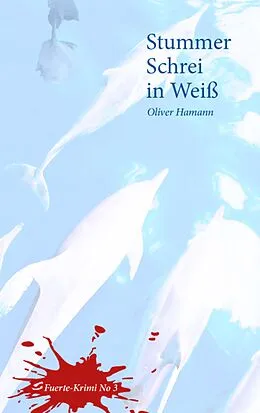 E-Book (epub) Stummer Schrei in Weiß von Oliver Hamann, Oliver Hamann