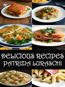 eBook (epub) Delicius Recipes de Patrizia Luraschi