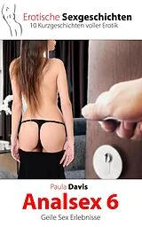 E-Book (epub) Erotische Sexgeschichten - 10 Kurzgeschichten voller Erotik von Paula Davis