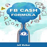 E-Book (epub) FB Cash Formula von Jeff Walker