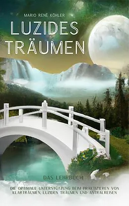 E-Book (epub) Luzides Träumen von Mario René Köhler, Mario René Köhler