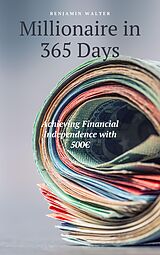 eBook (epub) Millionaire in 365 Days de Benjamin Walter