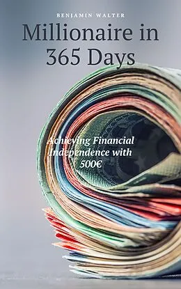 E-Book (epub) Millionaire in 365 Days von Benjamin Walter