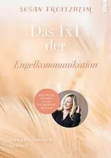 E-Book (epub) Das 1 x 1 der Engelkommunikation von Susan Froitzheim, Susan Froitzheim