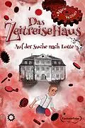 E-Book (epub) Das Zeitreisehaus - Auf der Suche nach Lotte von Marie Wollatz