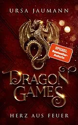 Kartonierter Einband Dragon Games - Herz aus Feuer von Ursa Jaumann