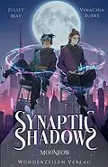 E-Book (epub) Synaptic Shadows - Moonbow von Vinachia Burke, Juliet May
